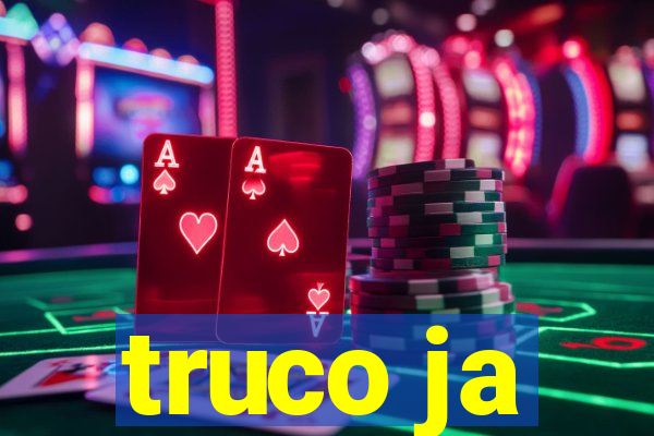 truco ja